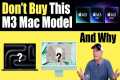 Don't Buy This M3 Mac Model - And