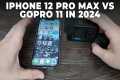 iPhone 12 Pro Max vs GoPro 11 in