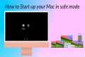 How To Start up your Mac in Safe Mode 