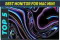 Top 5 Best Monitor For Mac Mini in