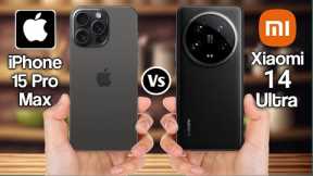 IPhone 15 Pro Max Vs Xiaomi 14 Ultra