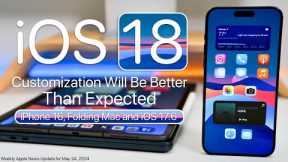 iOS 18 Customization Will Be Better Than Expected