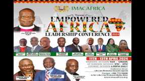 IMAC AFRICA | EMPOWERED AFRICAN LEADERSHIP CONFERENCE 2024 | 13 04 2024