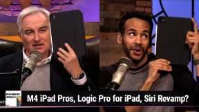 The Vision Division - M4 iPad Pros, Logic Pro for iPad, Siri Revamp?
