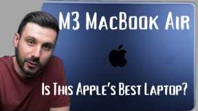 M3 MacBook Air - Apple’s Best Laptop Ever!