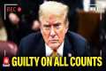 BREAKING: TRUMP GUILTY ON ALL COUNTS