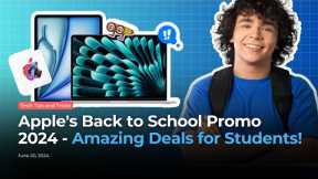 Apple's Back to School Promo 2024 - Amazing Deals for Students! | #braintechtalk
