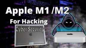 Macbook and Mac Mini for Cyber Security and Ethical Hackers
