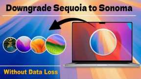 The easy way to Downgrade from macOS Sequoia to Sonoma without any Data Loss