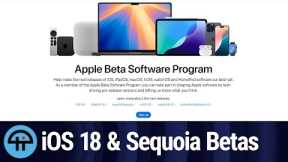 Betas for iOS 18, macOS Sequoia, and Others Now Available