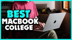 Top 5 Best MacBook for college in 2024