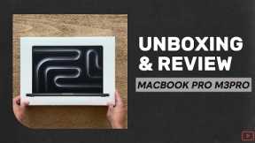 Unboxing & Review: MacBook Pro M3 Pro - Is It Worth the Hype?