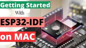 Getting Started with ESP32 || ESP_IDF on MAC OS