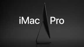 iMac Pro — Power to the pro — Apple