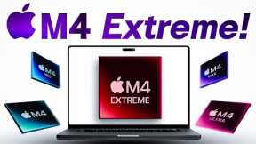 Apple's M4 Lineup REVEALED | M4 Pro, M4 Max & M4 EXTREME - Apple's Next BIG Thing!