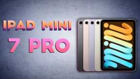 iPad Mini 7 Pro - Apple Most Awaited iPads!