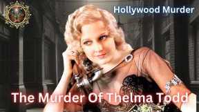 The Murder of Thelma Todd. Hollywood's Untold Story