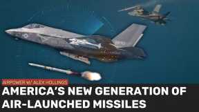 America's NEXT GENERATION of air-launched missiles