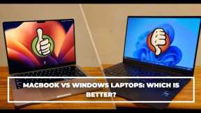 MacBook vs Windows Laptops: Which is Better?