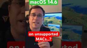 macOS 14.6 on unsupported MACs…? #macos #apple #tech