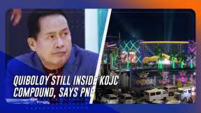 Quiboloy still inside KOJC compound despite VP's pronouncement, says PNP | TeleRadyo Serbisyo