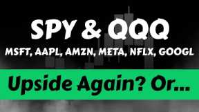 Stock Market Upside Again? SPY & QQQ | Microsoft | Apple | Amazon | Meta | Google | Netflix