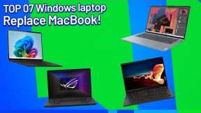 TOP 07 Window Laptops REPLACE MacBook M series