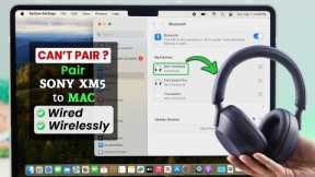 Sony WH-1000XM5 Won't Connect to MacBook - How to Pair with Mac!