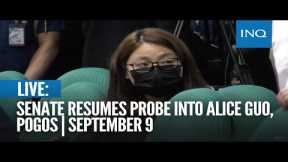 LIVE: Senate resumes probe into Alice Guo, Pogos | September 9