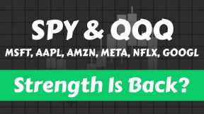 Stock Market Strength Is Back? SPY & QQQ | Microsoft | Apple | Amazon | Meta | Google | Netflix