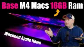 Will M4 Macs Have 16 GB of Ram on Base Models? - Plus More Apple News