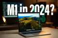 MacBook Air M1 in 2024: Is It STILL