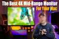 The Best 4K Mid Range Monitor For