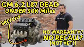 WILL ALL GM 6.2 L87's FAIL? This one did at under 50K! Not Under Warranty?  FULL ENGINE TEARDOWN!