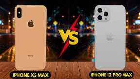IPhone Xs Max max vs 12 Pro Max