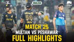 Full Highlights | Multan Sultans vs Peshawar Zalmi | 𝐄𝐍𝐆𝐋𝐈𝐒𝐇 | Match 25 | HBL PSL X | M3O1K
