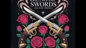 GUNS and SWORDS (Official Audio 2025) imac music originals