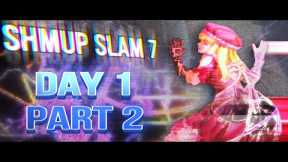 Shmup Slam 7 | Live Shmup Demonstrations | Day 1, Part 2 (Hosted by Akihabara Arcade)