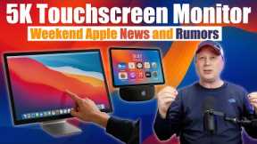 New 5K Touchscreen Mac Monitor, Apple Glasses, Apple HomePad and More Apple Rumors & News