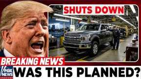 BREAKING!  Ford SHUTS DOWN Production In US And Trumps Reaction Says It All!