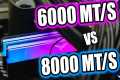 DDR5-8000 vs DDR5-6000 - Complete