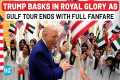 Trump Ends Gulf Tour in Style As