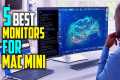 ✅Top 5: Best Monitors For Mac Mini in 