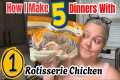 5 Dinners With 1 Rotisserie