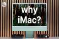 The iMac and why I keep coming back