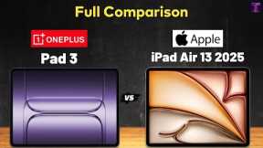 OnePlus Pad 3 vs Apple iPad Air 13 2025 : Full Comparison⚡Which One Is Better?