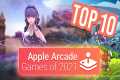 Top 10 Apple Arcade Games of 2021