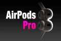 Apple AirPods Pro 3: New Features