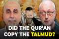 Did the Qur’an Copy the Talmud? Dr
