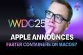 Apple Announces Faster Containers on